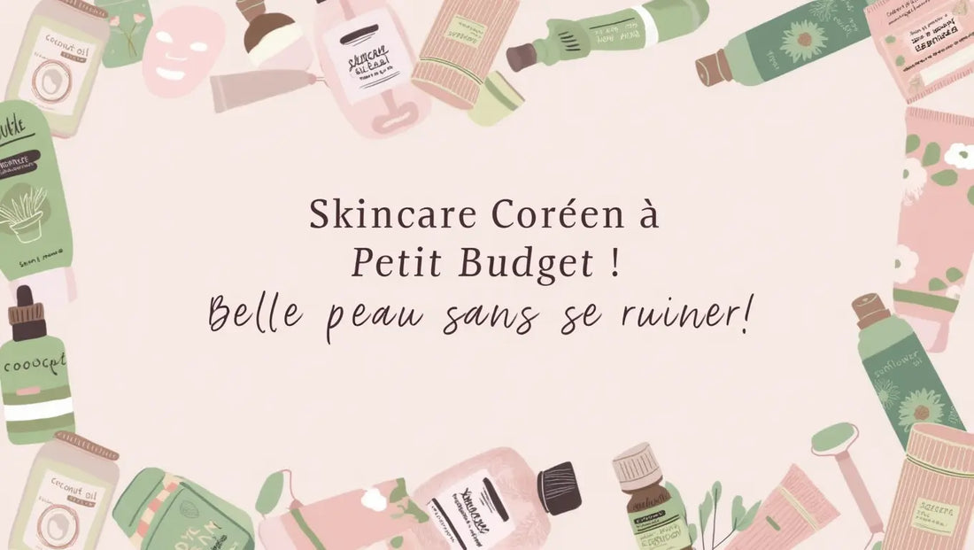 💸Skincare coréen à petit budget : routine efficace sans se ruiner